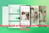 How to Build an Omnichannel Marketing Strategy