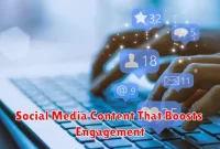 Social Media Content That Boosts Engagement
